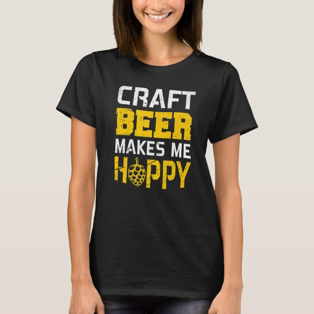Camiseta Drinkers 365 Craft Beer Makes Me Hoppy   (Frente)