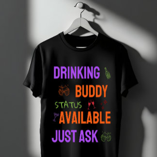Camiseta Drinking Buddy Status – Funny Party Design