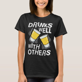 Camiseta Drinks Well With Others Tequila Alcohol Drink