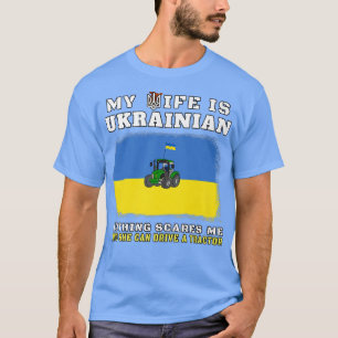 Camiseta Drive A Tractor My Wife Is Ukrainian Nothing Scar
