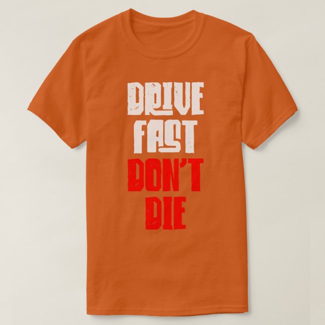 Camiseta Drive Fast Dont Die (Frente do Design)