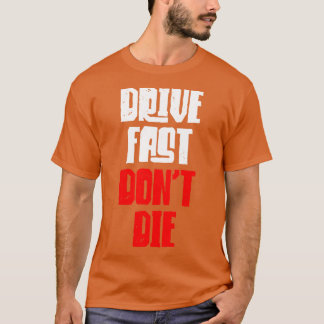 Camiseta Drive Fast Dont Die