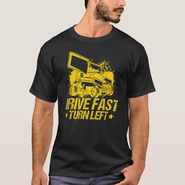 Camiseta Drive Fast Turn Left Dirt Track Race Truck Sprint  (Frente)