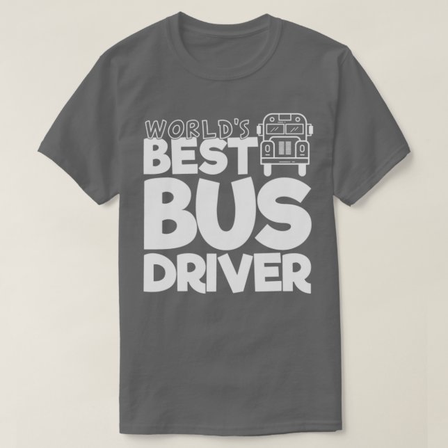 Camiseta Driver de Barramento Escolar Presente Worldx27s Me (Frente do Design)
