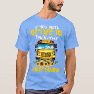 Camiseta Driver de Barramento Escolar Você Donx27t Dirige-o