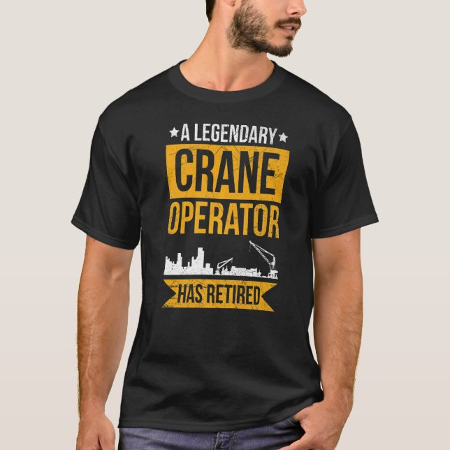 Camiseta Driver De Crane Para Um Operador De Crane Aposenta (Frente)