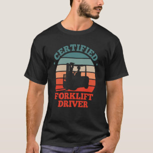 Camiseta Driver de empilhador Certificado do Forklifter Ret