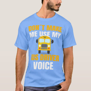 Camiseta DRIVER DE ÔNIBUS DA ESCOLA não me faça usar meu ôn