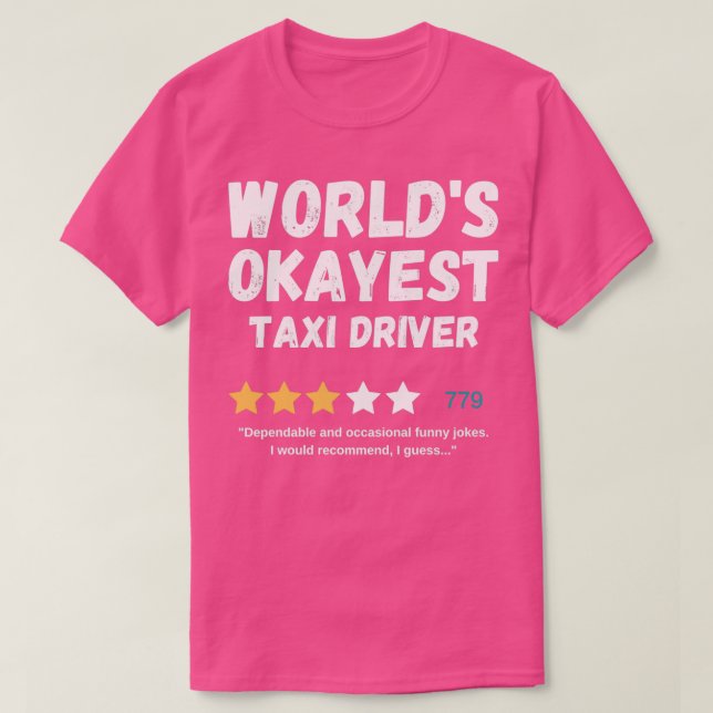 Camiseta Driver de Táxi mais Okayest do Worldx27s (Frente do Design)
