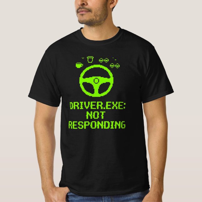 Camiseta Driver Exe Not Responding Trucker Gift (Frente)