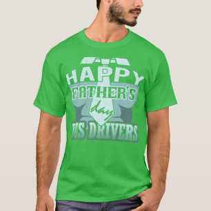 Camiseta Drivers de barramento de Dia de os pais felizes