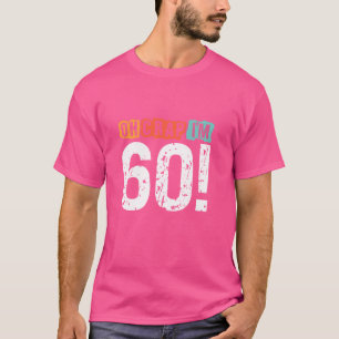 Camiseta Droga, estou há 60 anos, engraçado 60 anos.