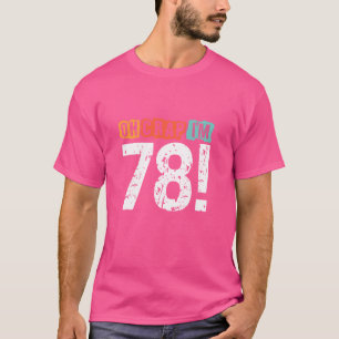 Camiseta Droga, eu sou 78 anos atrás Engraçado 78º aniversá