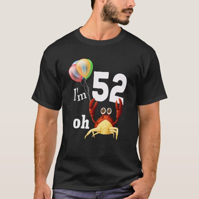 Camiseta Droga, Eu Tenho 52 Anos, 52 Anos, Caranguejo Humor (Frente)