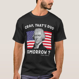 Camiseta Droga que deve acontecer amanhã Thomas Jefferson 4