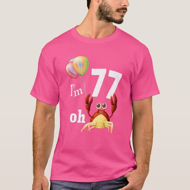 Camiseta Droga, tenho 77 anos, 77º aniversário, Humor Crab (Frente)