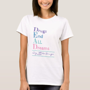 Camiseta Drogas Acabam Com Todos Os Sonhos Sigla Anti Droga