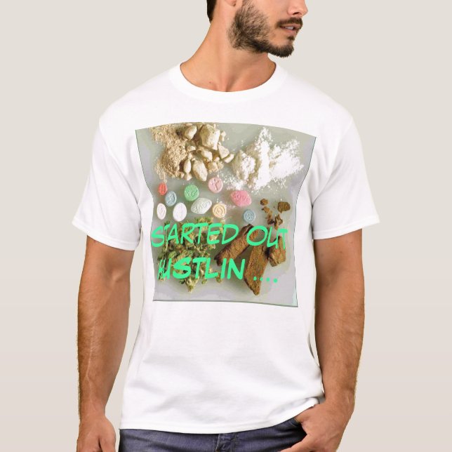 Camiseta drogas, HUSTLIN começados…. (Frente)