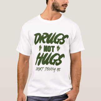 Camiseta drogas não abraços não me tocam