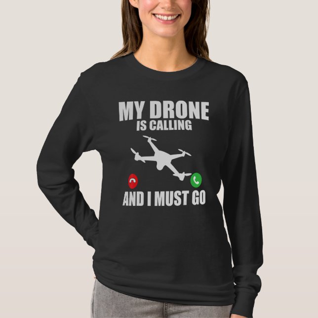 Camiseta Drone   Meu Drone Está Chamando E Eu Devo Ir Drone (Frente)