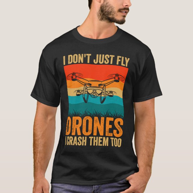 Camiseta Drone Pilot Enthusiasts Wings Don't just Fly I Cra (Frente)