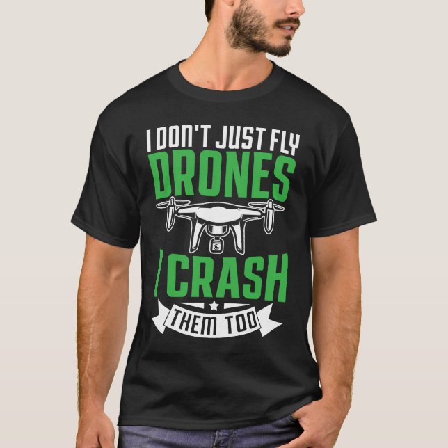 Camiseta Drone Pilot Enthusiasts Wings Don't just Fly I Cra (Frente)