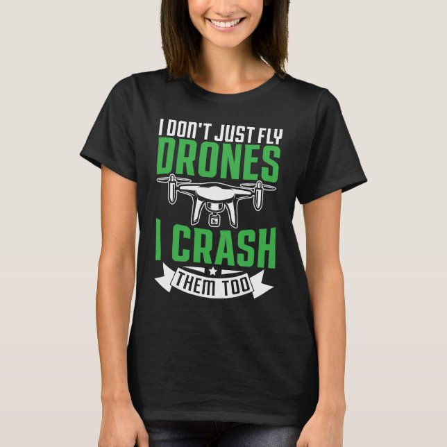 Camiseta Drone Pilot Enthusiasts Wings Don't just Fly I Cra (Frente)