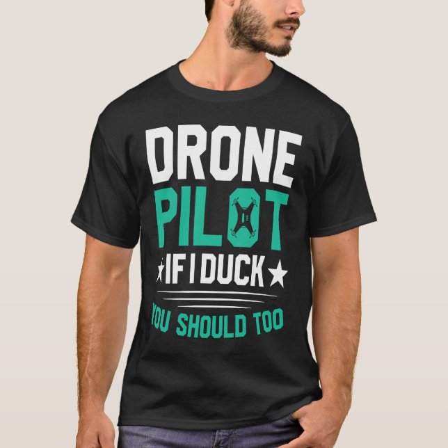 Camiseta Drone Pilot Enthusiasts Wings If I Duck you Should (Frente)