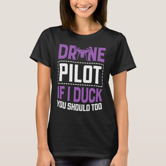 Camiseta Drone Pilot Enthusiasts Wings If I Duck you Should (Frente)