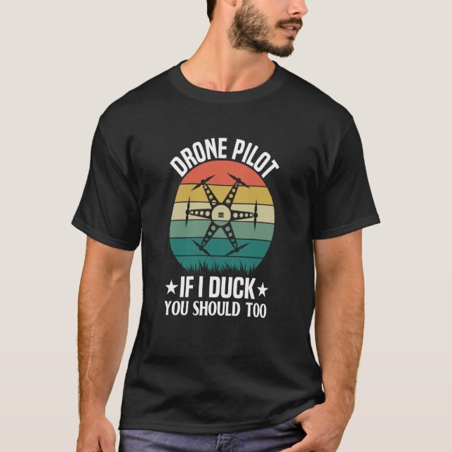 Camiseta Drone Pilot Enthusiasts Wings If I Duck you Should (Frente)