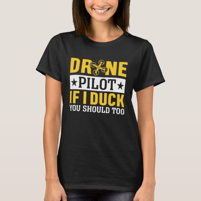 Camiseta Drone Pilot Enthusiasts Wings If I Duck you Should (Frente)