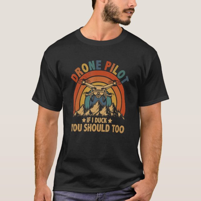 Camiseta Drone Pilot If I Duck You Should Too Funny RC Quad (Frente)