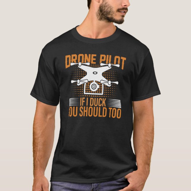 Camiseta Drone Pilot If I Duck You Should Too I Drone (Frente)