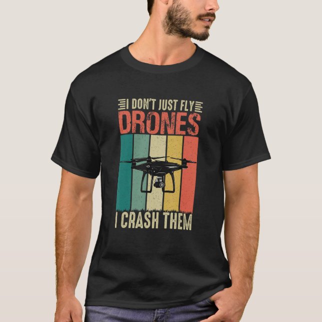 Camiseta Drone Piloto Drone Eu não apenas voo drones Eu esm (Frente)