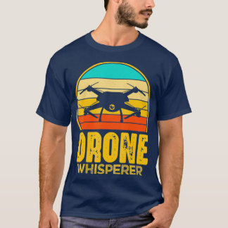 Camiseta Drone Whisperer Quadcopter Pilot Funny Retro