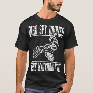 Camiseta Drones espiões de pássaros que estamos observando