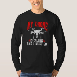 Camiseta Drones Meu Drone Está Chamando E Eu Devo Ir Piloto