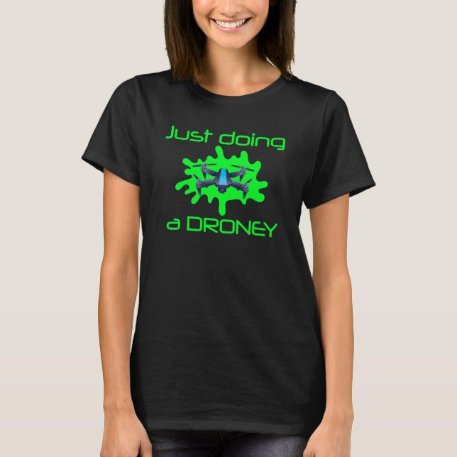 Camiseta Drones Quadcopter Drones Fazendo Um Uav Droney (Frente)