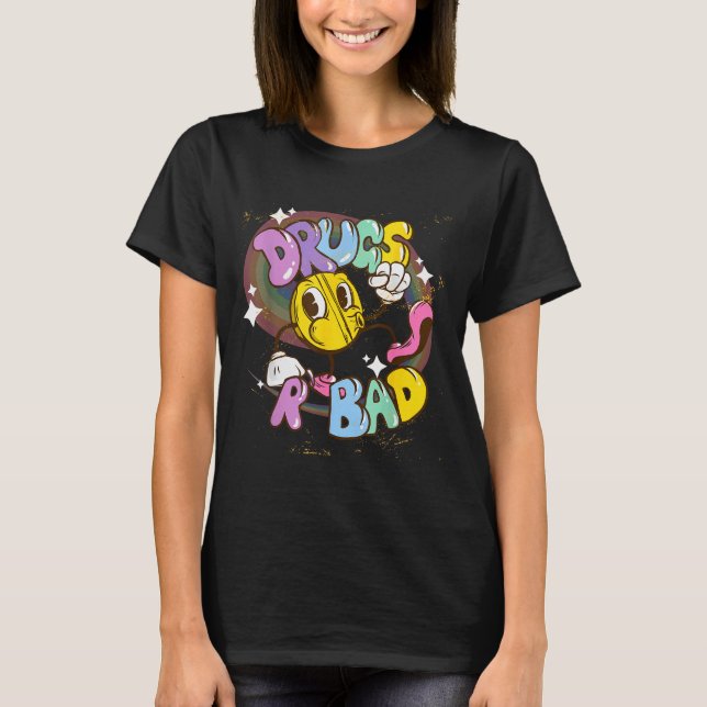 Camiseta Drugs Are Bad - Funny Graphic  (Frente)