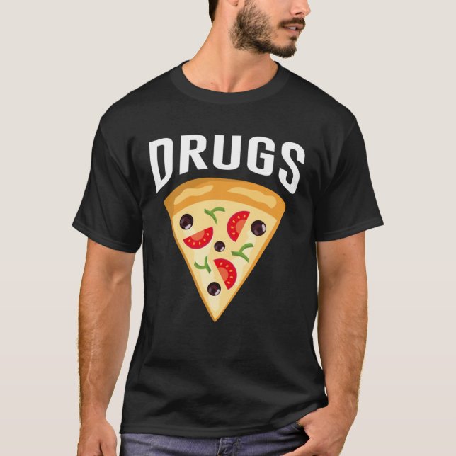 Camiseta Drugs Pizza Foodie Pizza  Joke (Frente)