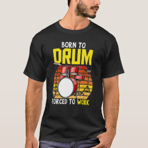Camiseta Drum Set Drummer Musical Music Nascer Para Força D