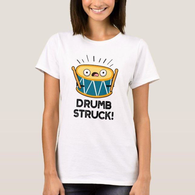 Camiseta Drumb Struck Funny Drummer Drum Pun (Frente)