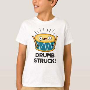 Camiseta Drumb Struck Funny Drummer Drum Pun