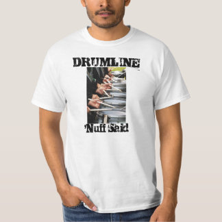 Camiseta DRUMLINE - 'Nuff disse o t-shirt