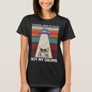 Camiseta Drummer De Abdução De Alienígenas, Por Favor, Leve