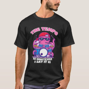 Camiseta Drummer Dizendo Que O Tempo É O Que Eu Digo