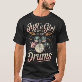 Camiseta Drummer Drum Set Girl Vintage Just A Girl Who Love