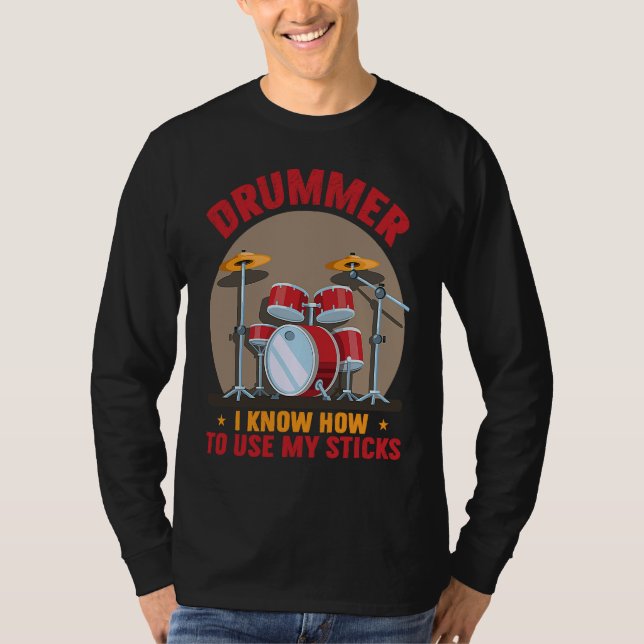 Camiseta Drummer Know To Use My Sticks Drums Percussionist (Frente)