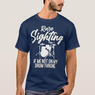 Camiseta Drummer Rare Sighting Me Não No Meu Trono De Tambo