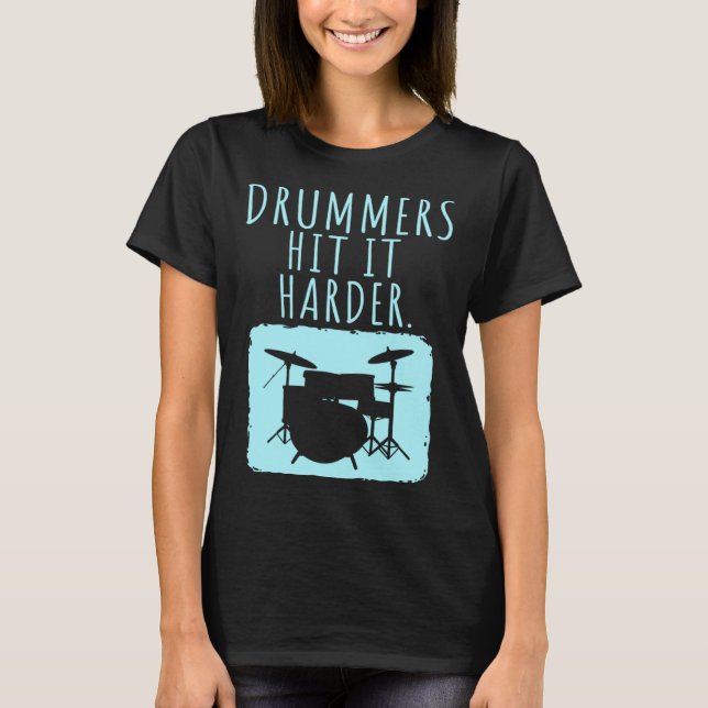 Camiseta Drummers Drumming  Product  Drummer Hit It Harder (Frente)